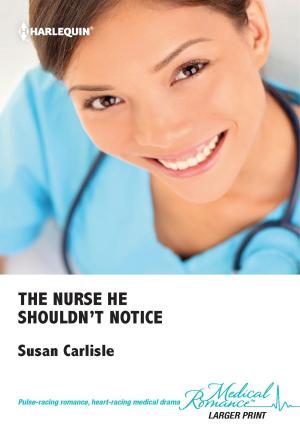Cover of the book The Nurse He Shouldn't Notice by Alyssa Dean