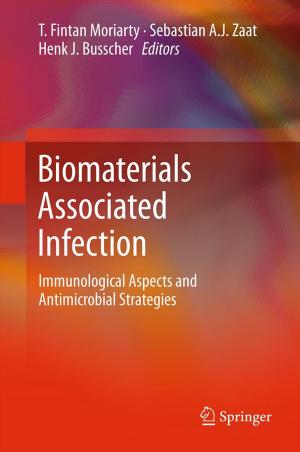 Cover of the book Biomaterials Associated Infection by W. Frik, A.S. Berne, M.J. Hendriks, M.A. Meyers, N.O. Whitley, M. Oliphant, K.-C. Klose, M.A.M. Feldberg, S. Komaki, R. Curchill, P.F.G.M. van Waes, W.A. Fuchs, C.D. Becker, M. Persigehl, A.J. Megibow