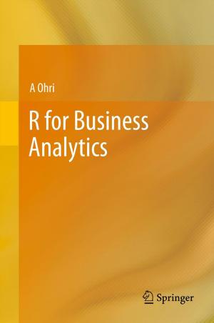 Cover of the book R for Business Analytics by N. Unnikrishnan Nair, P.G. Sankaran, N. Balakrishnan