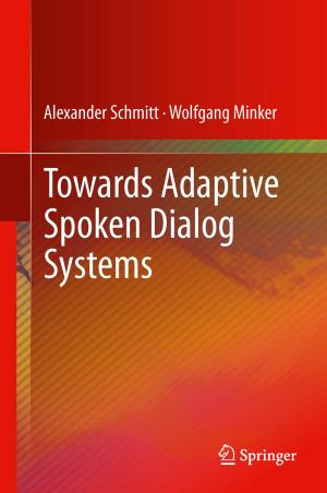 Cover of the book Towards Adaptive Spoken Dialog Systems by Dietland Müller-Schwarze