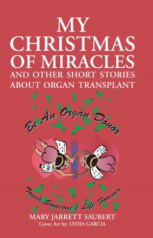 Book cover of My Christmas of Miracles and Other Short Stories About Organ Transplant