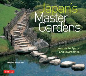 Cover of the book Japan's Master Gardens by Roberto Caballero, Elizabeth V. Reyes