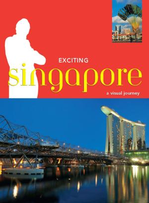 Cover of the book Exciting Singapore by Kathleen F. Phalen