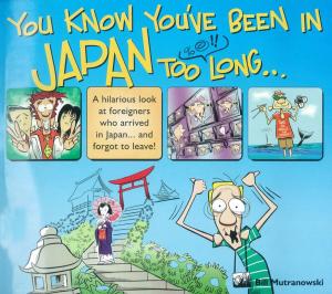Cover of the book You Know You've Been in Japan too Long... by Robin L. Rielly