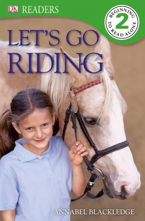 Cover of the book DK Readers L2: Let's Go Riding by Aaron Day