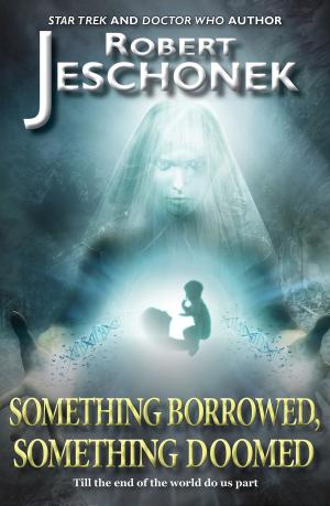 Cover of the book Something Borrowed, Something Doomed by Robert Jeschonek