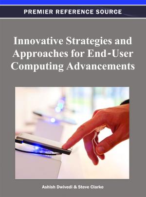 Cover of the book Innovative Strategies and Approaches for End-User Computing Advancements by Constantin Bratianu
