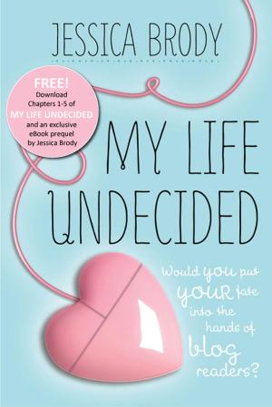 Cover of the book My Life Undecided: Prequel &amp; Chapters 1-5 by Natalie Babbitt