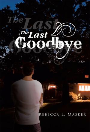 Cover of the book The Last Goodbye by Jewel Marie McDonald, Rasheed I Muhamad