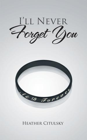 Cover of the book I'll Never Forget You by Carmen Melnyk