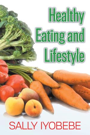Cover of the book Healthy Eating and Lifestyle by Jay R. Leach