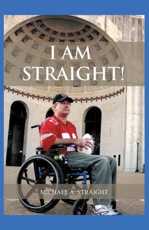 Cover of the book I Am Straight! by Talita (Ms.T) Johnson Smith