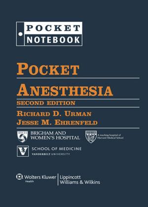 Cover of the book Pocket Anesthesia by Mark D. Miller, A. Bobby Chhabra, Jeff Konin, Dillawar Mistry