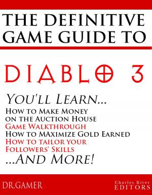 bigCover of the book The Definitive Game Guide to Diablo 3: Classes, Walkthrough, Gold Farming, and Auction House Tips by 