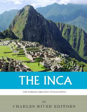 Cover of the book The World's Greatest Civilizations: The History and Culture of the Inca by James Bruce