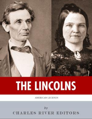 Cover of the book The Lincolns: The Lives and Legacies of Abraham Lincoln and Mary Todd Lincoln (Illustrated) by Frances Hodgson Burnett