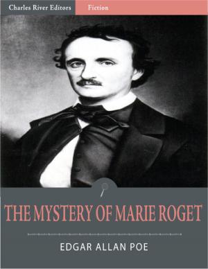Cover of the book The Mystery of Marie Roget (Illustrated) by Charles River Editors