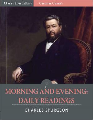 Cover of the book Morning and Evening: Daily Readings (Illustrated) by John Calvin and Martin Luther