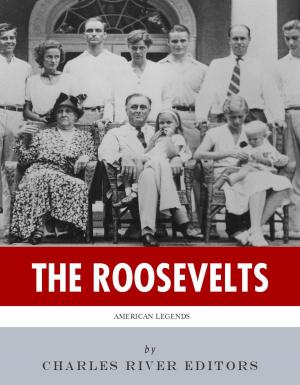 Cover of The Roosevelts: The Lives and Legacies of Theodore, Franklin and Eleanor Roosevelt