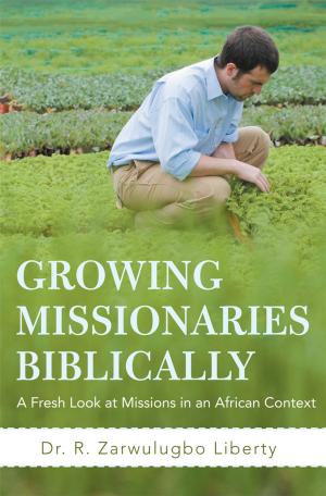 Cover of the book Growing Missionaries Biblically by Jane Bennett Munro