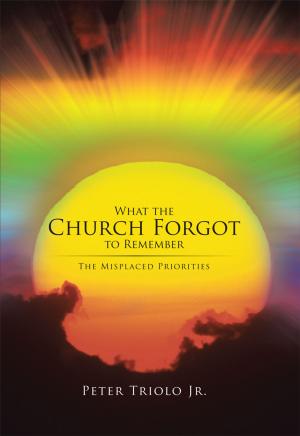 Cover of the book What the Church Forgot to Remember by Filton Hebbard