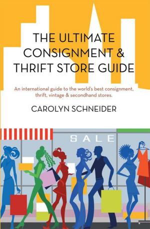 Cover of the book The Ultimate Consignment & Thrift Store Guide by Len Custer