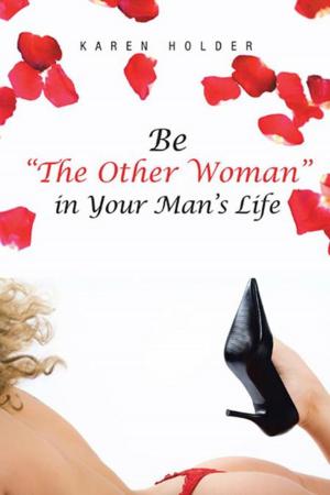 Cover of the book Be "The Other Woman" in Your Man's Life by Adam Pfeffer