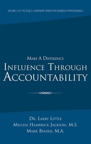 Cover of the book Make a Difference: Influence Through Accountability by David Jaslow MD MPH FAAEM, Joseph Hayes III NREMP-P