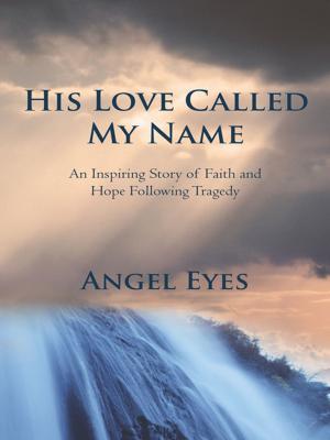 Cover of the book His Love Called My Name by Arianne Ruth Anderson