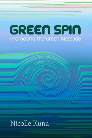 bigCover of the book Green Spin (Or) Promoting the Green Message 2013 by 