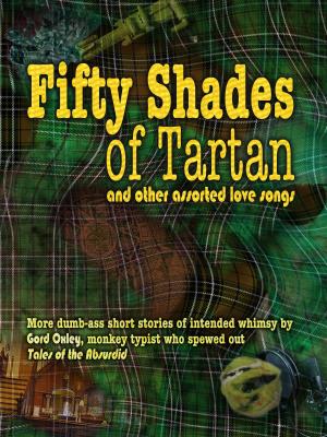 Cover of the book Fifty Shades of Tartan and Other Assorted Love Songs by Jeffrey Allen Davis
