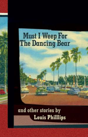 Cover of the book Must I Weep for the Dancing Bear, and Other Stories by Janet Dallet