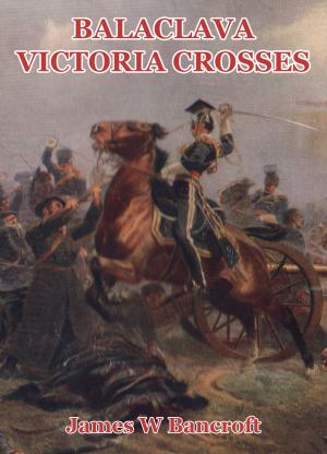 Book cover of Balaclava Victoria Crosses: Including the Charge of the Light Brigade