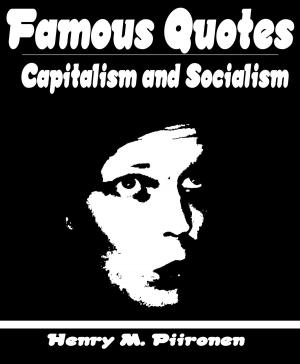 Cover of the book Famous Quotes on Capitalism and Socialism by M Henry
