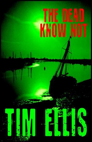 Cover of the book The Dead Know Not (P&R7) by Tim Ellis