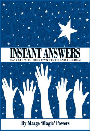 Cover of the book Instant Answers, Easy Steps to Your Own Truth and Freedom by Mark Finnemore