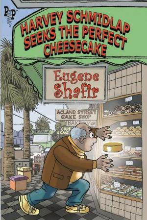 Cover of the book Harvey Shmidlap Seeks the Perfect Cheesecake by Louise Charles