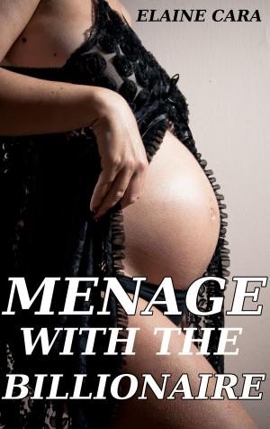 bigCover of the book Menage with the Billionaire (Pregnancy Sex) by 
