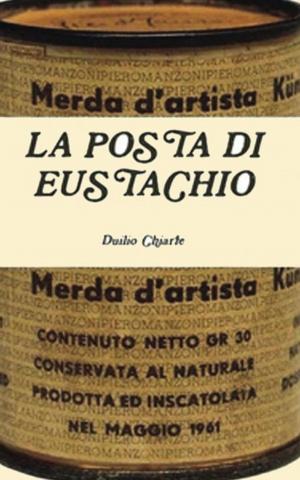 Cover of the book La posta di Eustachio by Duilio Chiarle