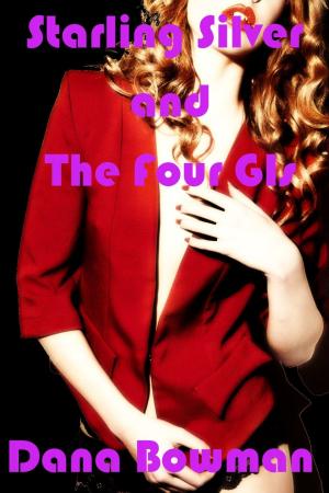 Book cover of Starling Silver and the Four GIs (Interracial Gangbang Spy Erotica)