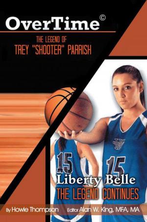 Cover of the book Overtime: the Legend of Trey ''Shooter'' Parrish/ Liberty Belle: the Legend Contiues by Diane C. Smyth