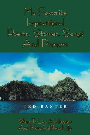 Cover of the book My Favorite Inspirational Poems,Stories,Songs and Prayers by Hugh Spence Hardy