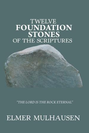 bigCover of the book Twelve Foundation Stones of the Scriptures by 