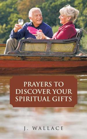 Cover of the book Prayers to Discover Your Spiritual Gifts by Barry Ray