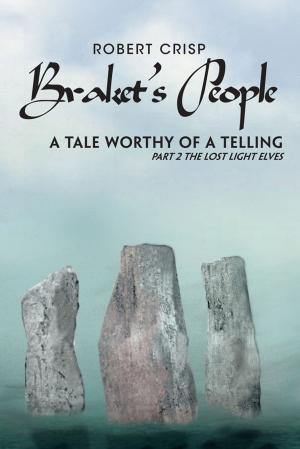 Cover of the book Braket's People a Tale Worthy of a Telling by Apostle Dr. Joseph Ajao