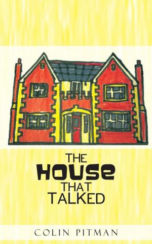 Cover of the book The House That Talked by Matthew J. Hess MBA MA, SPHR