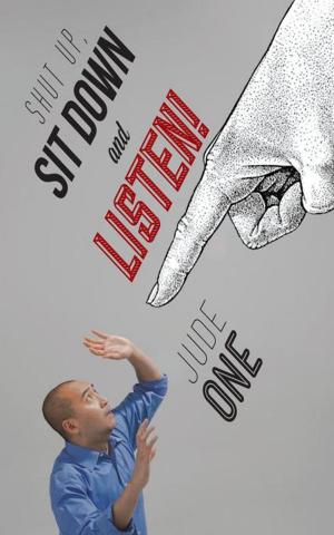 Cover of the book Shut Up, Sit Down and Listen! by Ime Albert