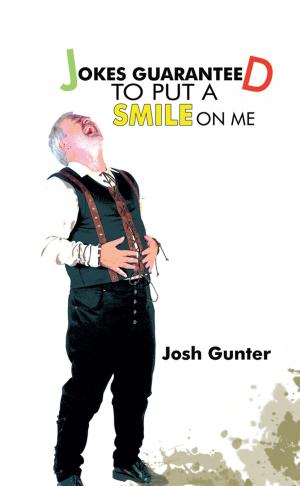 Cover of the book Jokes Guaranteed to Put a Smile on Me by Bobby A Boudreau