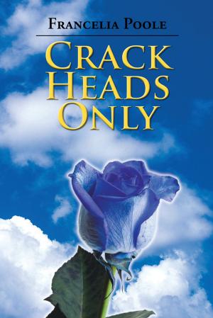 Cover of the book Crack Heads Only by Bruce Kimmel