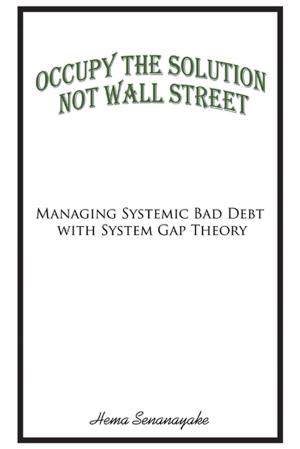 Cover of the book Occupy the Solution Not Wall Street by J. Thomas Miller III, Dr. Wayne Scott